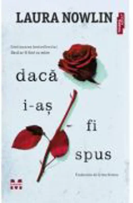 Daca i-as fi spus - Laura Nowlin