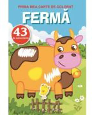 Ferma. Prima mea carte de colorat cu 43 autocolante