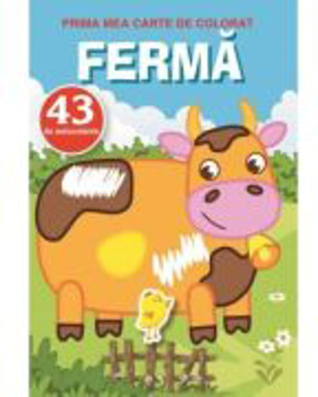 Ferma. Prima mea carte de colorat cu 43 autocolante