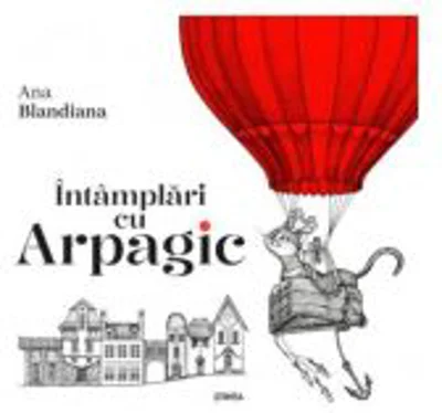 Intamplari cu Arpagic - Ana Blandiana
