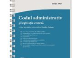 Codul administrativ si legislatie conexa. Actualizat la 8 ianuarie 2025 - spiralat. Cuprinde supliment electronic