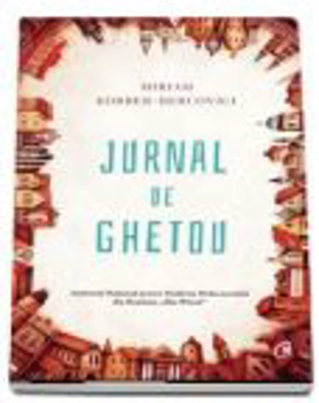 Jurnalul de ghetou - Miriam Korber-Bercovici