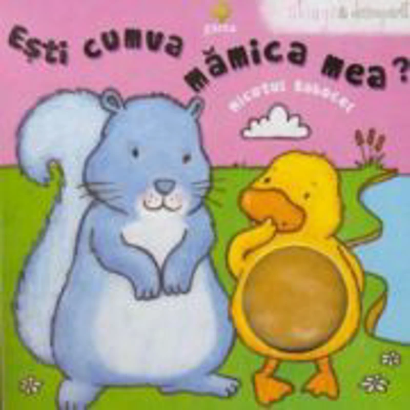 Esti cumva mamica mea? Micutul bobocel