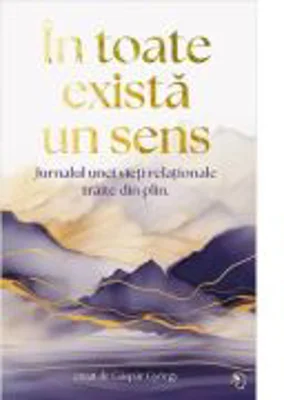 Jurnal. In toate exista un sens - Gaspar Gyorgy