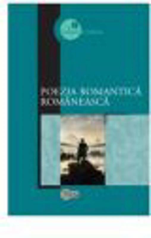Poezia romantica romaneasca - Mircea V Ciobanu﻿﻿