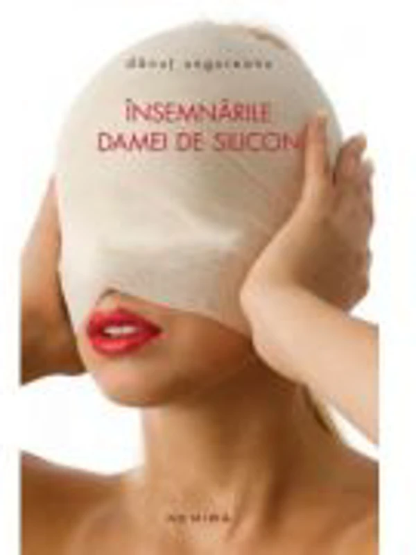 Insemnarile damei de silicon - Danut Ungureanu