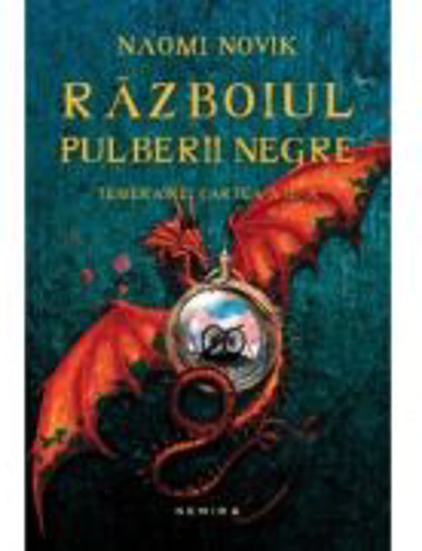 Razboiul pulberii negre (Seria Temeraire, partea a III - a, paperback) - Naomi Novik