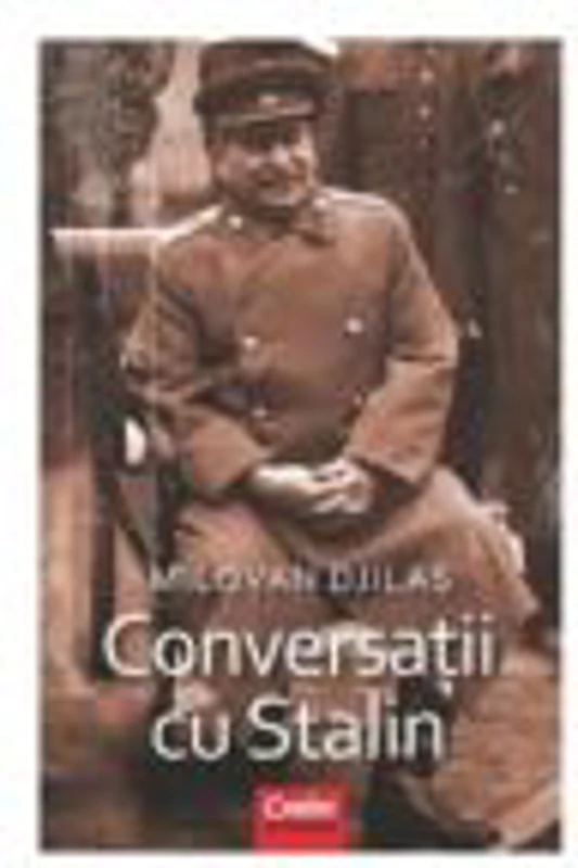 Conversatii cu Stalin - Milovan Djilas