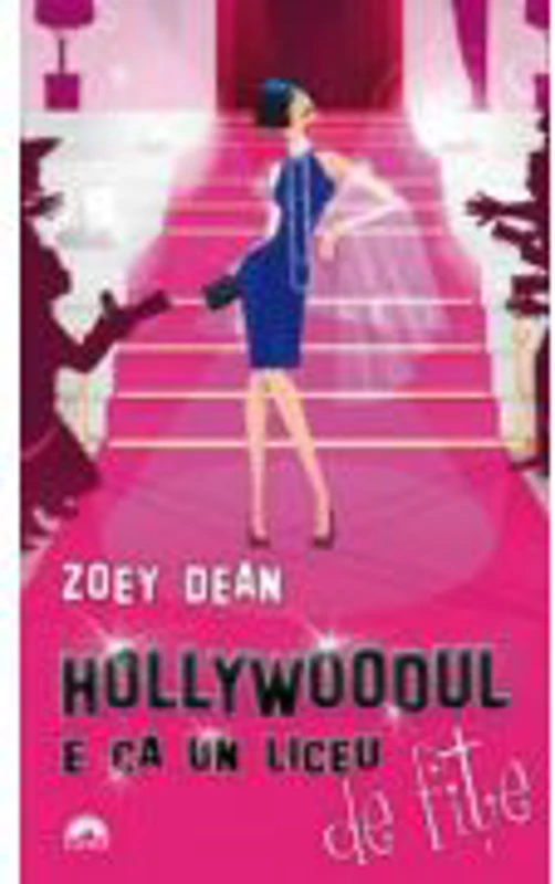 Hollywoodul e ca un liceu de fite - Zoey Dean