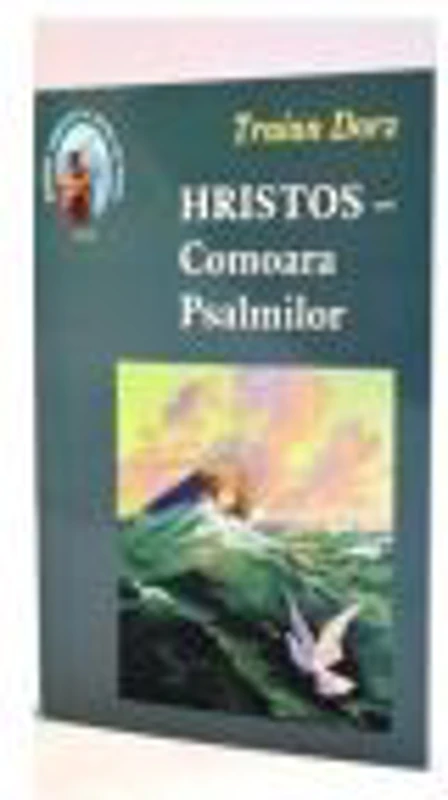 Hristos, Comoara Psalmilor. Volumul 6 - Traian Dorz