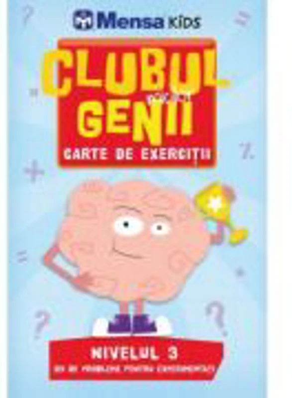 Clubul micilor genii. Carte de exercitii. Nivelul 3 - Mensa Kids - Carolyn Skitt
