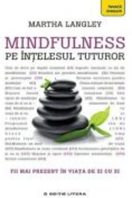 Mindfulness pe intelesul tuturor