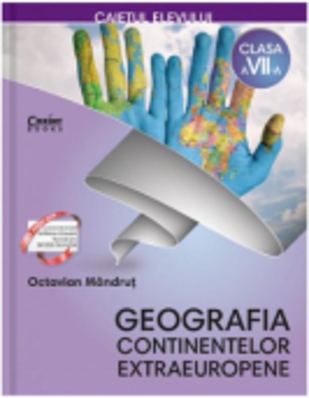 Caietul elevului clasa a 7-a. Geografia continentelor extraeuropene - Octavian Mandrut