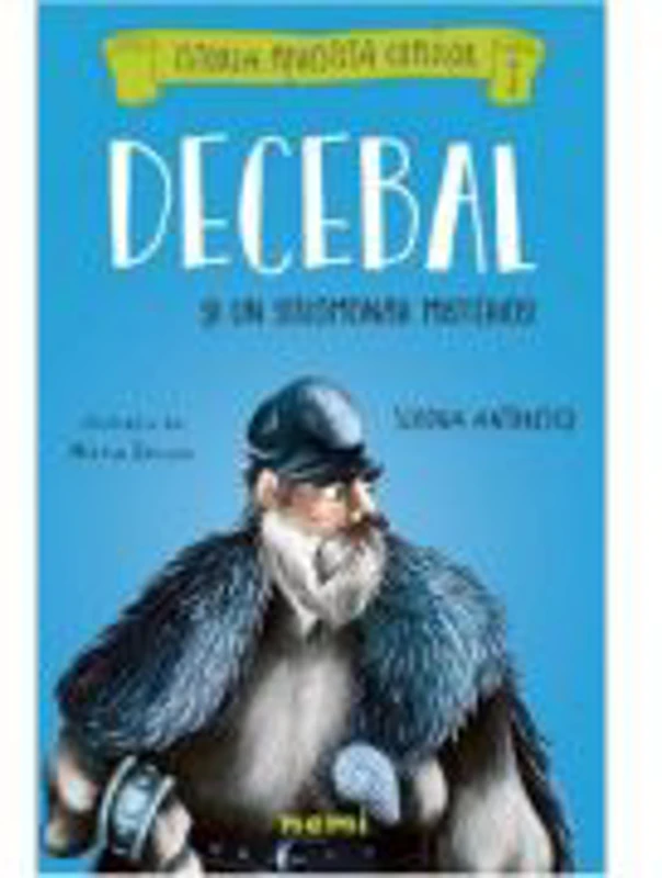 Decebal si un solomonar misterios - Simona Antonescu, Alexia Udriste