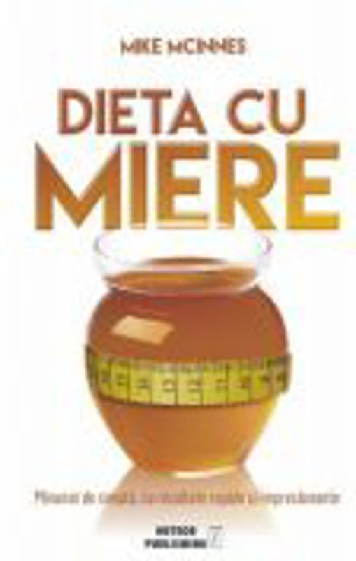 Dieta cu miere - Mike McInnes