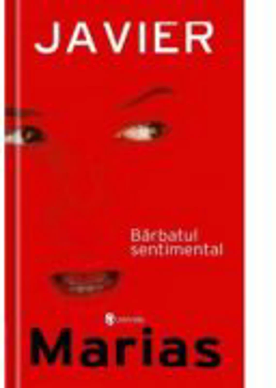 Barbatul sentimental - Javier Marias