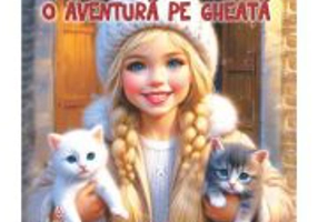 Ana si pisicutele. O aventura pe gheata - Larisa Racu