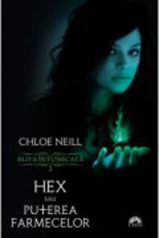 Hex sau Puterea farmecelor. Seria Elita Intunecata, volumul 2 - Chloe Neill