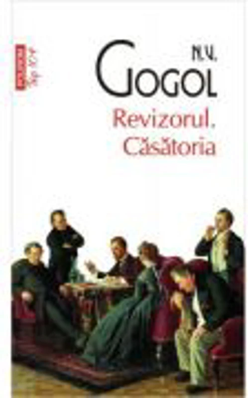 Revizorul. Casatoria - N. V. Gogol