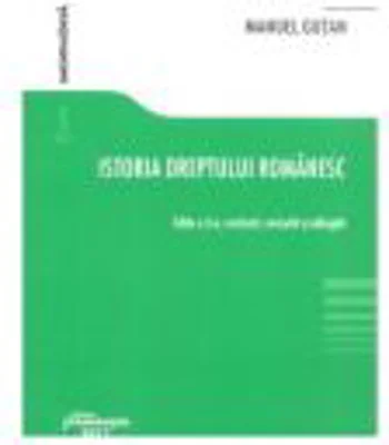 Istoria dreptului romanesc. Editia a 3-a - Manuel Gutan
