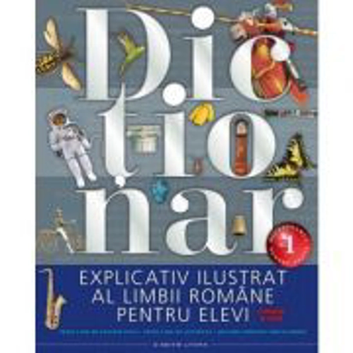 Dictionar explicativ ilustrat al limbii romane pentru elevi (clasele V-VIII)