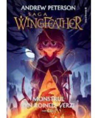 Saga Wingfeather. Cartea a 3-a. Monstrul din Roinele Verzi - Andrew Peterson