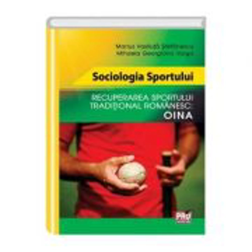 Sociologia sportului, recuperarea sportului traditional Romanesc, Oina - Marius Vasiluta Stefanescu, Mihaela Georgiana Varga