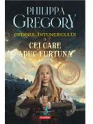 Ordinul Intunericului. Volumul 2. Cei care aduc furtuna - Philippa Gregory