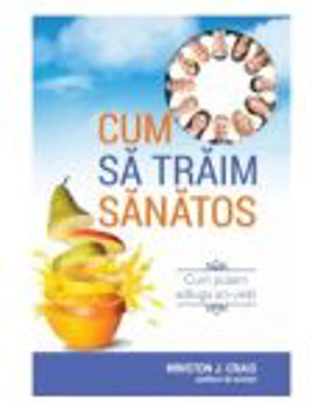 Cum sa traim sanatos - Winston J. Craig