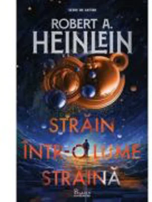 Strain intr-o lume straina - Robert Heinlein