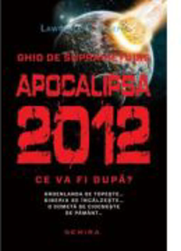 Apocalipsa 2012. Ce va fi dupa? - Lawrence E. Joseph