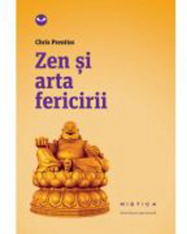 Zen si arta fericirii (editia a 2-a) - Chris Prentiss
