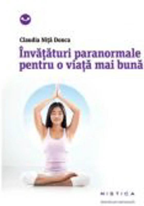 Invataturi paranormale pentru o viata mai buna - Claudia Nita Donca