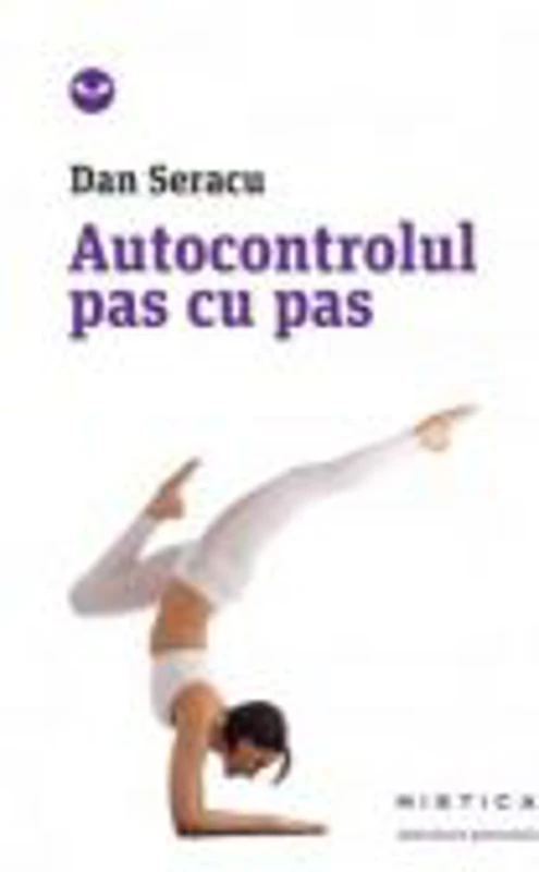 Autocontrolul pas cu pas - Dan Seracu