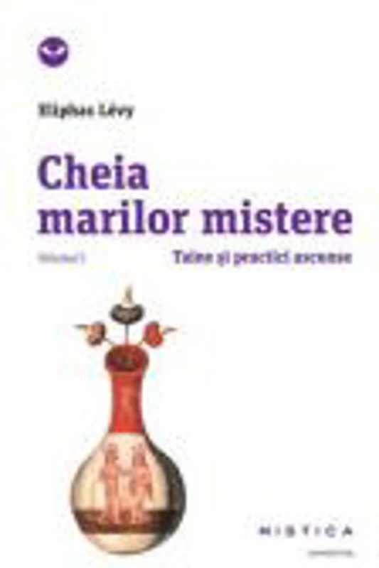 Cheia marilor mistere (vol. 1) - Eliphas Levy