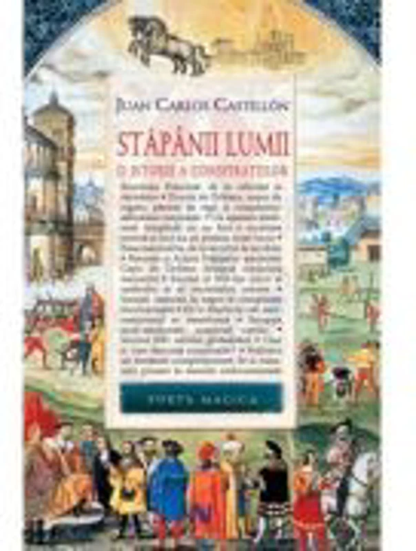 Stapanii Lumii. O istorie a conspiratiilor - Juan Carlos Castillon