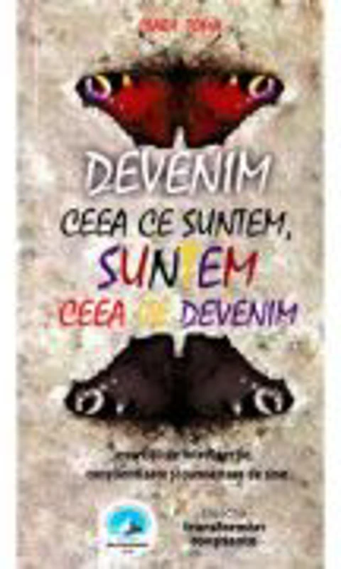 Devenim ceea ce suntem, suntem ceea ce devenim - Clara Toma