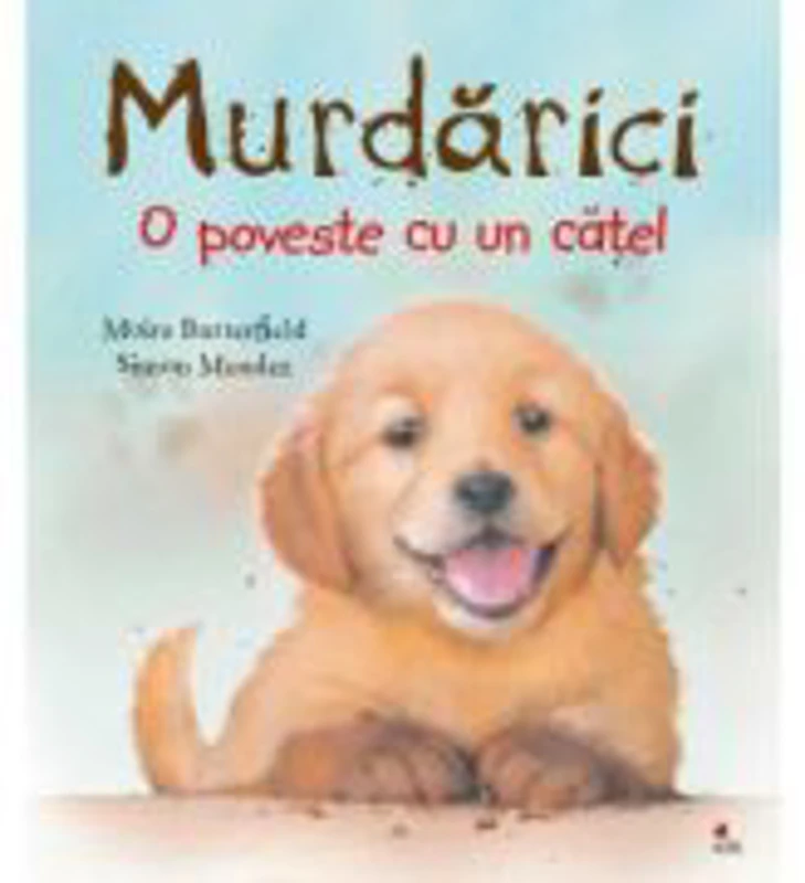 Murdarici. O poveste cu un catel - Moira Butterfield, Simon Mendez