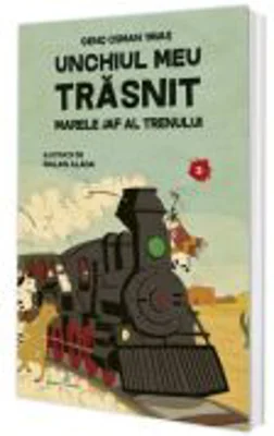 Unchiul meu trasnit. Vol. 3 Marele jaf al trenului - Genc Osman Yavas