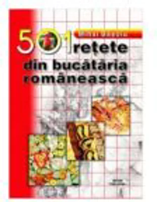 501 retete din bucataria romaneasca - Mihai Basoiu