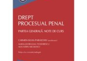 Drept procesual penal. Partea generala. Note de curs. Editia a 6-a