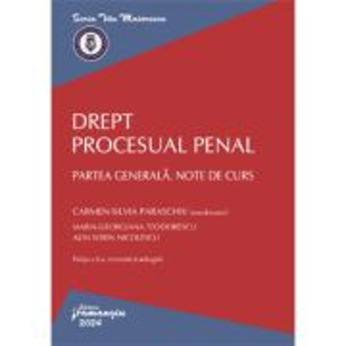 Drept procesual penal. Partea generala. Note de curs. Editia a 6-a