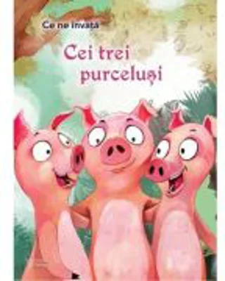 Ce ne invata Cei 3 purcelusi