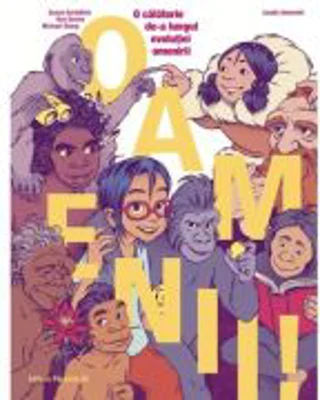 Oamenii! O calatorie de-a lungul evolutiei omenirii (banda desenata) - Susan Schadlich