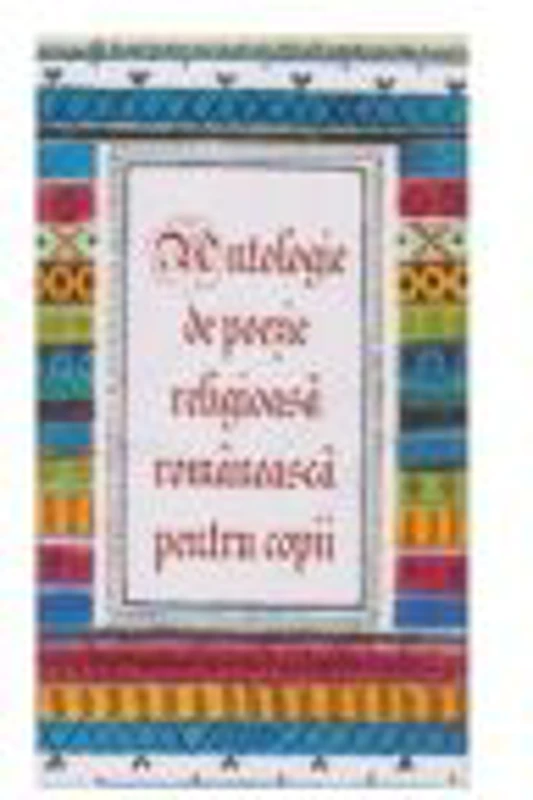 Antologie de poezie religioasa romaneasca pentru copii