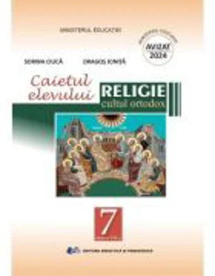 Religie Cultul Ortodox. Caietul elevului pentru clasa a 7-a - Sorina Ciuca