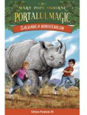 Salvarea rinocerilor. Portalul Magic nr. 29 - Mary Pope Osborne