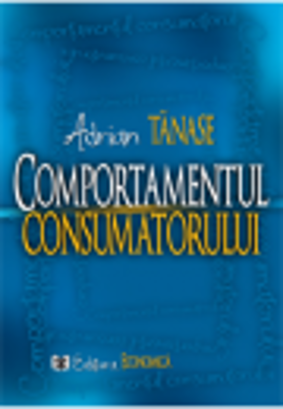Comportamentul consumatorului - Adrian Tanase