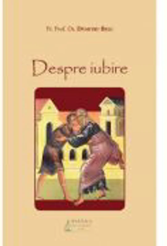 Despre iubire - Pr. Prof. Dr. Dumitru Belu