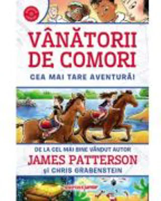 Vanatorii de comori. Cea mai tare aventura! - James Patterson, Chris Grabenstein
